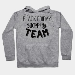 Black Friday Shopping Team Holiday Sales T-Shirt Hoodie